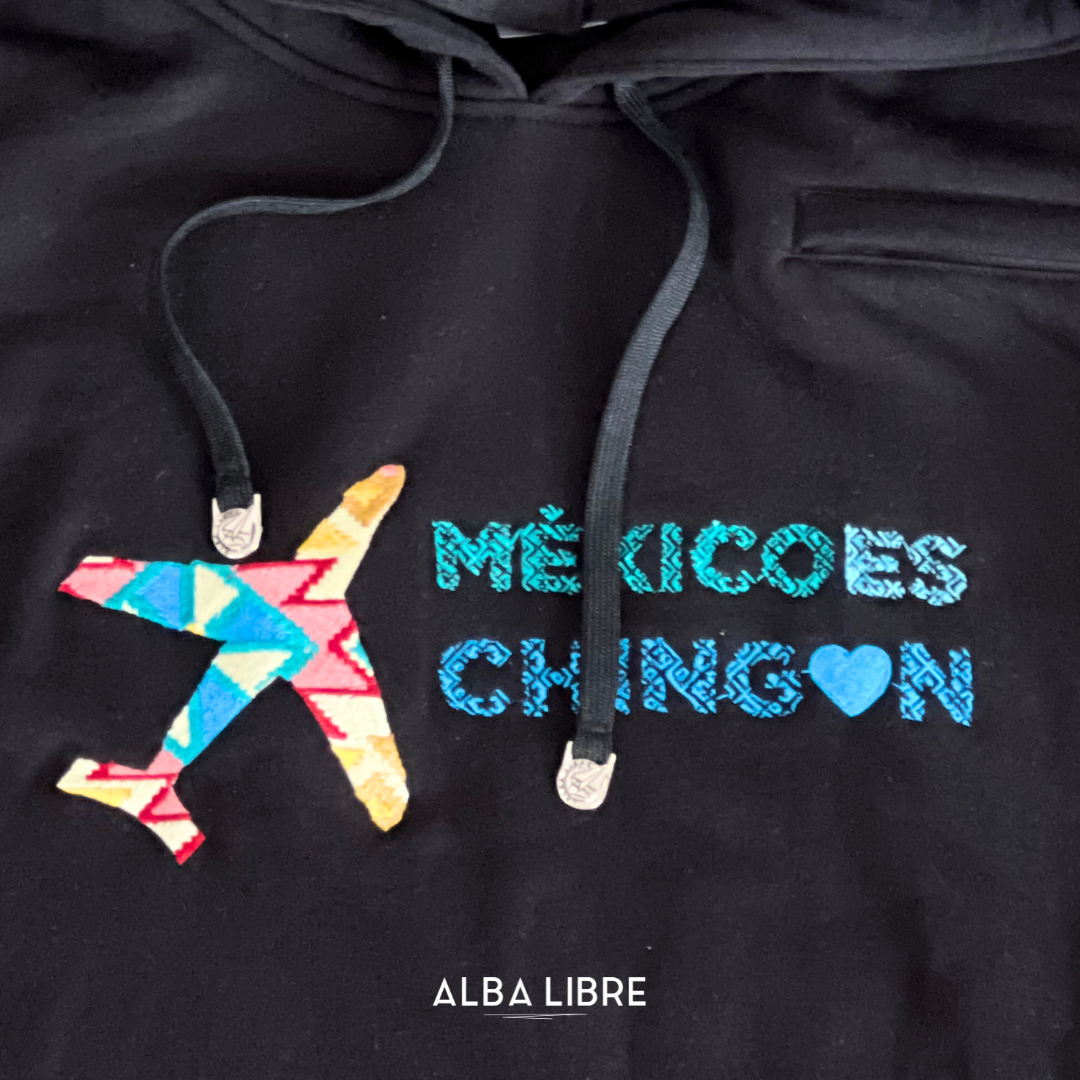 Sudadera Mexico es Chingon bordado al frente